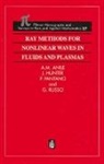 A M Anile, Marcelo Anile, J Hunter, J K Hunter, P Pantano, G Russo - Ray Methods for Nonlinear Waves in Fluids and Plasmas