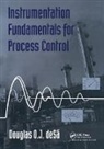 Douglas O de Sa, Douglas O. J. deSa, Douglas O. J. deSá - Instrumentation Fundamentals for Process Control