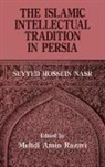 Mehdi Amin Razavi Aminrazavi, Aminrazavi Mehdi Amin Razavi, Seyyed Hossein Nasr - The Islamic Intellectual Tradition in Persia