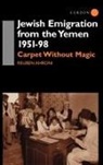 Reuben Ahroni, Ahroni Reuben - Jewish Emigration from the Yemen 1951-98