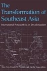 Marc Frey, Frey Marc, Ronald W. Pruessen, Pruessen Ronald W., Tai Yong Tan, Tan Tai Yong... - The Transformation of Southeast Asia