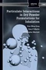Christopher Marriott, Marriott Christopher, Gary Peter Martin, Xian Ming Zeng, Zeng Xian Ming - Particulate Interactions in Dry Powder Formulation for Inhalation