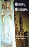 Bonnie Wheeler, Wheeler Bonnie - Medieval Mothering