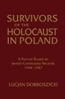 Lucjan Dobroszycki, Dobroszycki Lucjan - Survivors of the Holocaust in Poland: A Portrait Based on Jewish Community Records, 1944-47