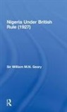 Sir William M.N. Geary - Nigeria Under British Rule (1927)