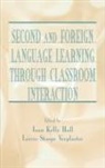 Joan Kelly Hall, Hall Joan Kelly, Lorrie Stoops Verplaetse, Verplaetse Lorrie Stoops - Second and Foreign Language Learning Through Classroom Interaction