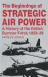Neville Jones, Jones Neville - The Beginnings of Strategic Air Power