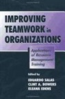 Clint A. Bowers, Bowers Clint A., Eleana Edens, Edens Eleana, Eduardo Salas - Improving Teamwork in Organizations