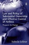 Isabelle Lelieur, Lelieur Isabelle - Law and Policy of Substantial Ownership and Effective Control of Airlines