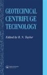 R.N. Taylor - Geotechnical Centrifuge Technology