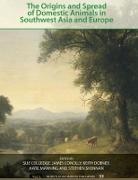 Sue Colledge, James Conolly, Keith Dobney, Katie Manning, Stephen Shennan - The Origins and Spread of Domestic Animals in Southwest Asia and Europe