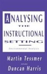 Duncan Harris, Duncan (Dean Harris, Harris Duncan (Dean Faculty of Education and Design Brunel University), Martin Tessmer, Martin (Assistant Professor of Instructional Design Tessmer, Tessmer Martin... - Analysing the Instructional Setting