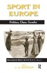 J A Mangan - Sport in Europe