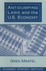 Greg Mastel, Mastel Greg - Antidumping Laws and the U.S. Economy