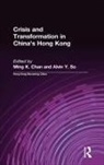 Ming K. Chan, Chan Ming K., Alvin Y. So, So Alvin Y. - Crisis and Transformation in China's Hong Kong