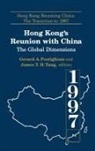 Gerard A. Postiglione, James Tuck-Hong Tang - Hong Kong's Reunion with China: The Global Dimensions