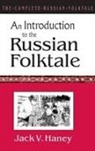 Jack V. Haney, Haney Jack V. - The Complete Russian Folktale: v. 1: An Introduction to the Russian Folktale