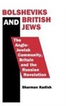 Dr Sharman Kadish, Sharman Kadish - Bolsheviks and British Jews