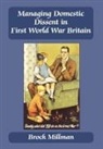 Brock Millman, Millman Brock - Managing Domestic Dissent in First World War Britain