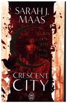Sarah Maas, Sarah J. Maas - Crescent City. Vol. 1. Maison de la terre et du sang