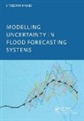 Shreeda Maskey, Shreedhar Maskey, Maskey Shreeda - Modelling Uncertainty in Flood Forecasting Systems