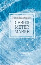 Max Bräutigam - Die 4000-Meter-Marke