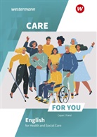 Jasmin Capan, Ruth Fiand, Jasmin Lambertz - Care For You - English for Health and Social Care