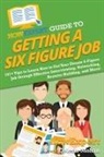 Howexpert, Celeste Mohan - HowExpert Guide to Getting a Six Figure Job