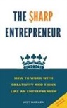 Lucy Wariara - The Sharp Entrepreneur [How to Work with Creativity and Think Like an Entrepreneur] - [ A guide for beginners