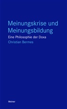 Christian Bermes - Meinungskrise und Meinungsbildung