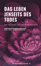 Yogi Ramacharaka - Das Leben jenseits des Todes