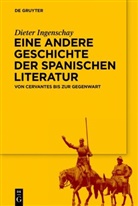Dieter Ingenschay - Eine andere Geschichte der spanischen Literatur