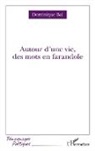 DOMINIQUE BAL - Autour d'une vie, des mots en farandole