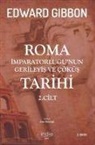 Edward Gibbon - Roma Imparatorlugunun Gerileyis ve Cöküs Tarihi 2