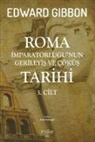 Edward Gibbon - Roma Imparatorlugunun Gerileyis ve Cöküs Tarihi 3