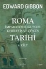 Edward Gibbon - Roma Imparatorlugunun Gerileyis ve Cöküs Tarihi 4