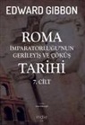 Edward Gibbon - Roma Imparatorlugunun Gerileyis ve Cöküs Tarihi 7