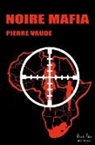 Pierre Vaude - Noire Mafia