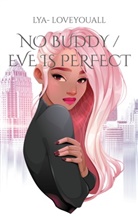Lya LoveYouAll, LYA - LoveYouAll - No Buddy / Eve is perfect