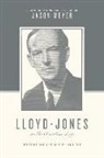 Jason C Meyer, Jason C. Meyer, Stephen J Nichols, Justin Taylor - Lloyd-Jones on the Christian Life