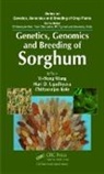 Yi-Hong Upadhyaya Wang, Chittaranjan Kole, Kole Chittaranjan, Hari D. Upadhyaya, Upadhyaya Hari D., Yi-Hong Wang... - Genetics, Genomics and Breeding of Sorghum