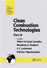 Maria Da Graca Carvalho, da Graca Carvalho Maria, Woodrow A Fiveland, F. C. Lockwood, Lockwood F. C., Christos Papadopoulos... - Clean Combustion Technologies