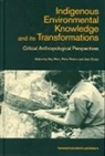 Alan Bicker, Bicker Alan, Roy Ellen, Ellen Roy, Peter Parkes, Parkes Peter - Indigenous Enviromental Knowledge and its Transformations