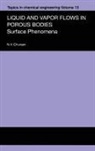 N. V. Churaev, N.V. Churaev, Churaev N.V., M.N. Churaeva, J. Lyklema, A. Galwey - Liquid and Vapour Flows in Porous Bodies
