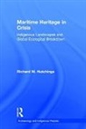 Richard M. Hutchings - Maritime Heritage in Crisis