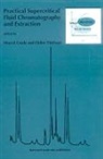 Thomas Caudell, Caudell Thomas, Marcel Caude, Didier Thiébaut - Practical Supercritical Fluid Chromatography and Extraction