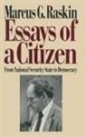 Marcus G. Raskin, Raskin Marcus G. - Essays of a Citizen: From National Security State to Democracy
