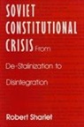 Robert Sharlet, Sharlet Robert - Soviet Constitutional Crisis