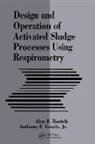 Jr. Gaudy, Anthony Gaudy Jr., Alan Rozich - Design and Operation of Activated Sludge Processes Using Respirometry