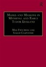 Sarah Carpenter, Carpenter Sarah, Meg Twycross, Twycross Meg - Masks and Masking in Medieval and Early Tudor England